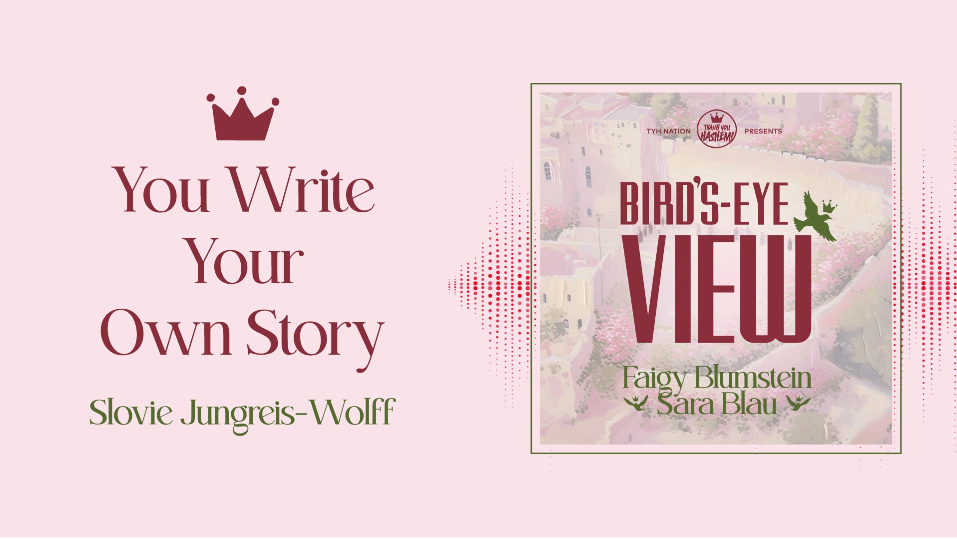 You Write Your Own Story with Slovie Jungreis-Wolff