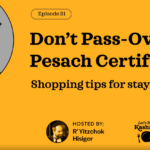 Don’t Pass-Over Pesach Certifications