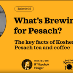 What’s Brewing For Pesach?
