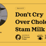 Don’t Cry Over Cholov Stam Milk
